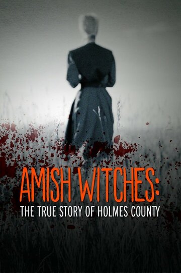 Амишские ведьмы: Правдивая история округа Холмс трейлер (2016)