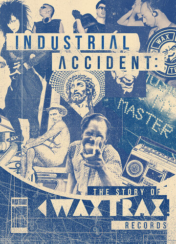 Industrial Accident: The Story of Wax Trax! Records трейлер (2018)