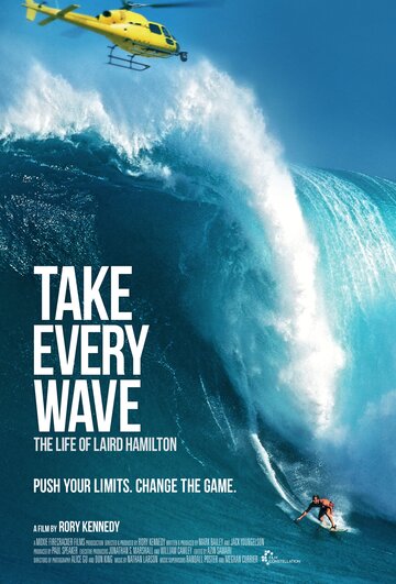 Take Every Wave: The Life of Laird Hamilton трейлер (2017)