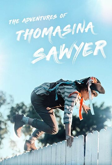 The Adventures of Thomasina Sawyer трейлер (2018)