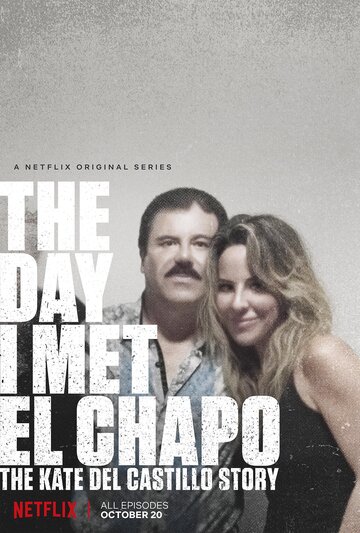 День, когда я встретила Эль Чапо: История Кейт дель Кастильо трейлер (2017)