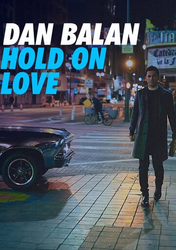 Dan Balan: Hold on Love трейлер (2017)