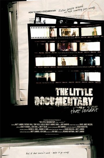 The Little Documentary That Couldn't трейлер (2007)