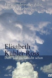 Elisabeth Kübler-Ross - Dem Tod ins Gesicht sehen трейлер (2003)