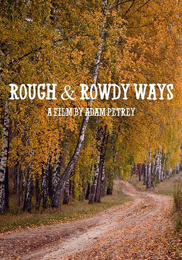 Rough & Rowdy Ways трейлер (2016)