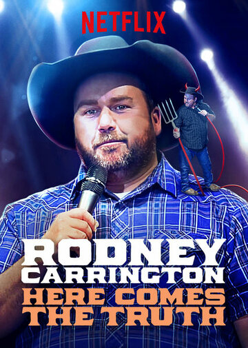 Rodney Carrington: Here Comes the Truth трейлер (2017)