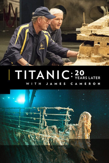 Titanic: 20 Years Later with James Cameron трейлер (2017)