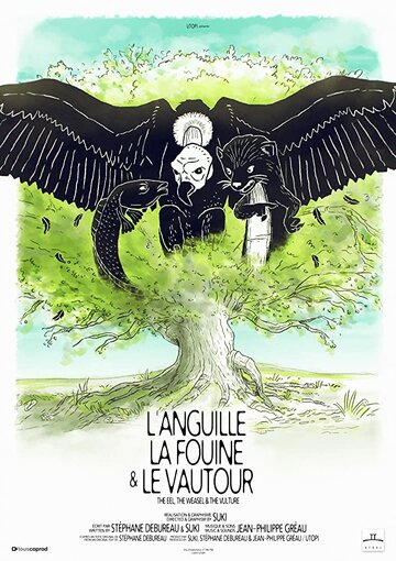 L'anguille, la fouine et le vautour трейлер (2017)