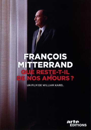 François Mitterrand: Que reste-t-il de nos amours? трейлер (2015)