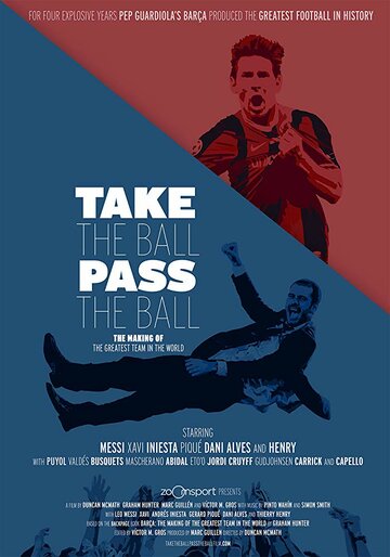 Take the Ball Pass the Ball: The Making of the Greatest Team in the World трейлер (2018)