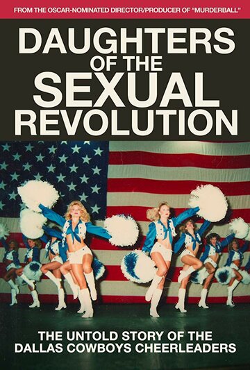 Daughters of the Sexual Revolution: The Untold Story of the Dallas Cowboys Cheerleaders трейлер (2018)