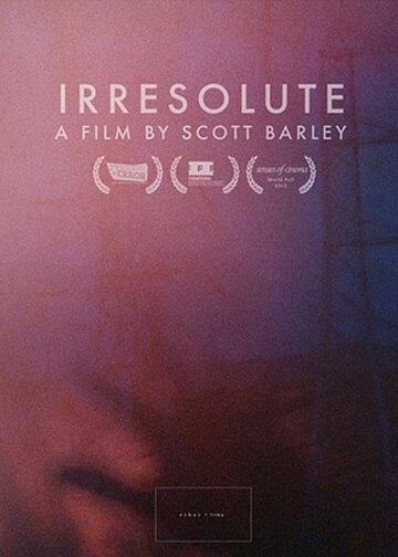 Irresolute трейлер (2013)