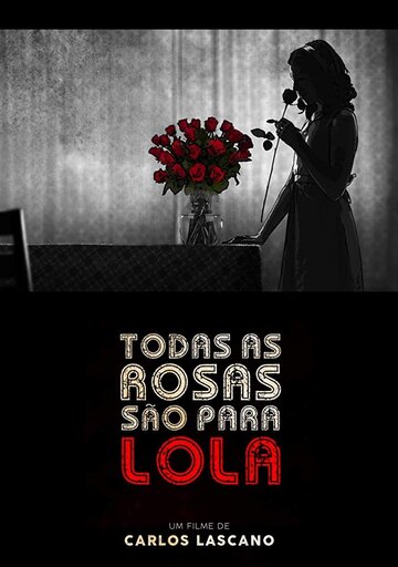 Todas as rosas são para Lola трейлер (2018)