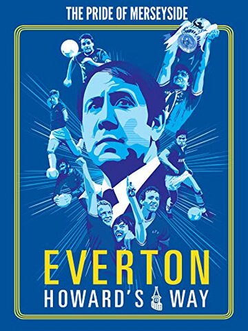 Everton, Howard's Way трейлер (2019)