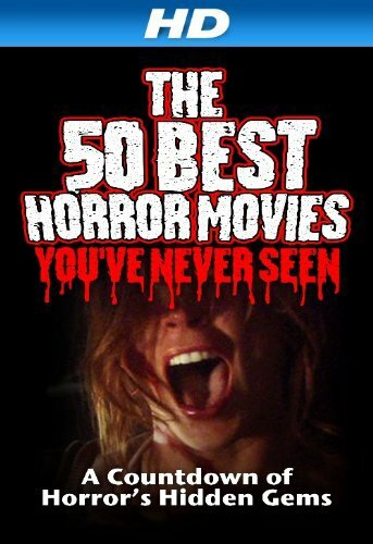 The 50 Best Horror Movies You've Never Seen трейлер (2014)