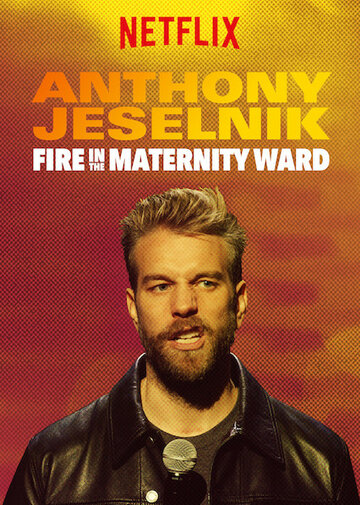 Anthony Jeselnik: Fire in the Maternity Ward трейлер (2019)