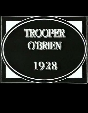 Trooper O'Brien трейлер (1928)