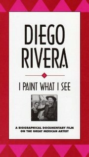 Diego Rivera: I Paint What I See трейлер (1992)