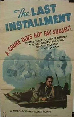 The Last Installment: A Crime Does Not Pay Subject трейлер (1945)