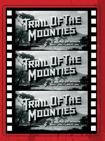 Trail of the Mounties трейлер (1947)