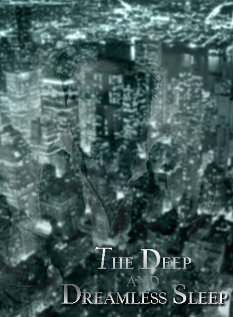The Deep and Dreamless Sleep трейлер (2006)