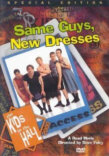 Kids in the Hall: Same Guys, New Dresses трейлер (2001)
