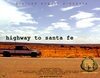 Highway to Santa Fe трейлер (2006)