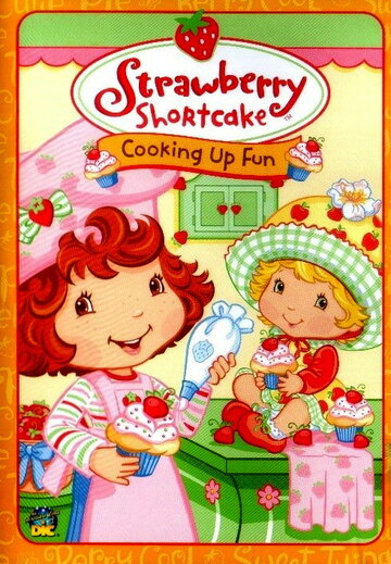 Strawberry Shortcake: Cooking Up Fun (2006)