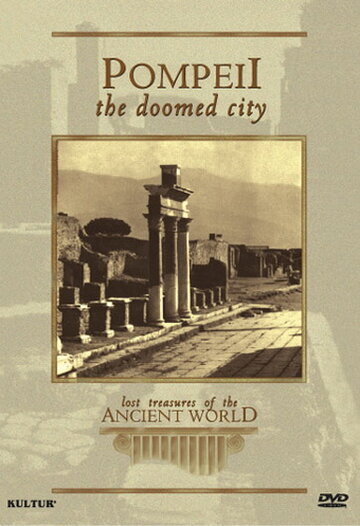 Утраченные сокровища древнего мира: Помпеи (1999)