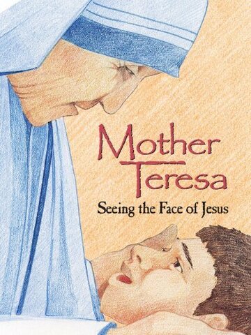 Mother Teresa: Seeing the Face of Jesus трейлер (2006)