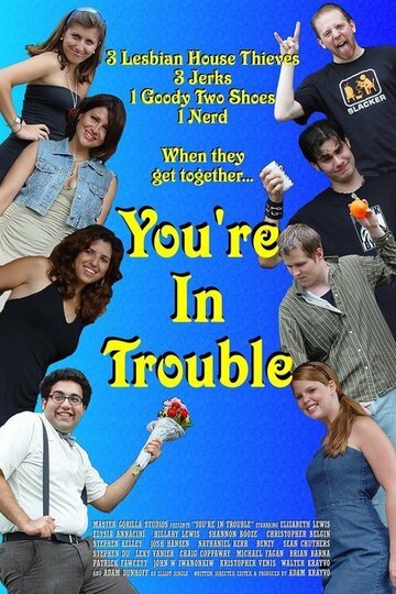 You're in Trouble трейлер (2007)