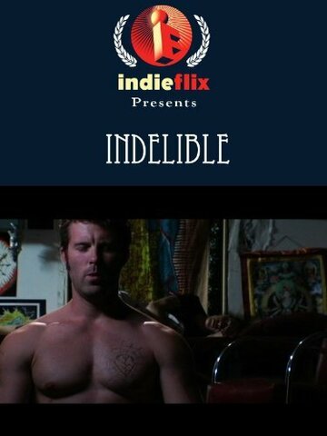 Indelible трейлер (2007)