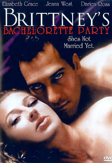 Brittney's Bachelorette Party трейлер (2006)