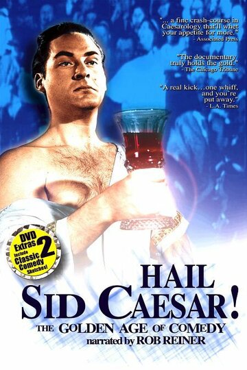 Hail Sid Caesar! The Golden Age of Comedy трейлер (2001)