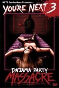You're Next 3: Pajama Party Massacre трейлер (2007)