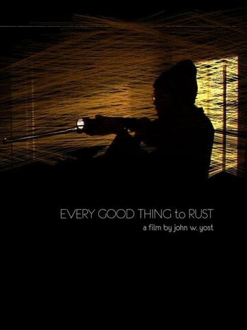 Every Good Thing to Rust трейлер (2008)