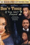 Don't Touch If You Ain't Prayed 2 трейлер (2008)