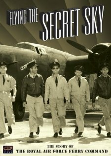Flying the Secret Sky: The Story of the RAF Ferry Command трейлер (2008)