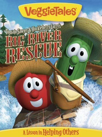 VeggieTales: Tomato Sawyer & Huckleberry Larry's Big River Rescue трейлер (2008)