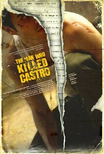 The Man Who Killed Castro (2008)