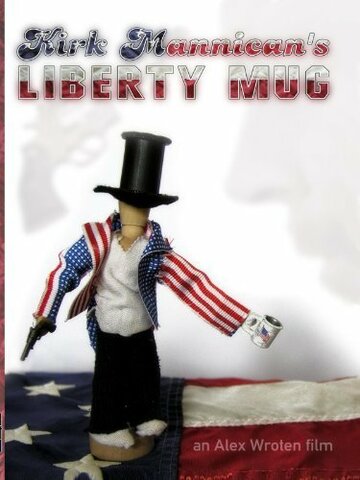 Kirk Mannican's Liberty Mug трейлер (2007)