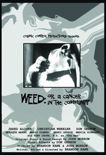 Weed: Or, A Cancer in the Community трейлер (2003)