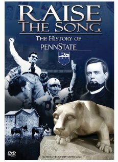 Raise the Song: The History of Penn State (2008)