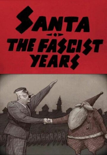 Santa, the Fascist Years трейлер (2008)