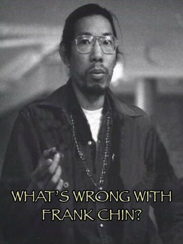 What's Wrong with Frank Chin? трейлер (2005)