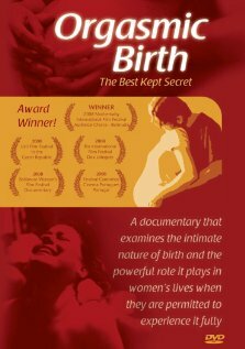 Orgasmic Birth: The Best-Kept Secret трейлер (2008)