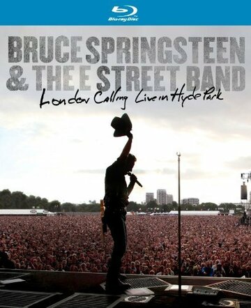 Bruce Springsteen and the E Street Band: London Calling - Live in Hyde Park трейлер (2010)