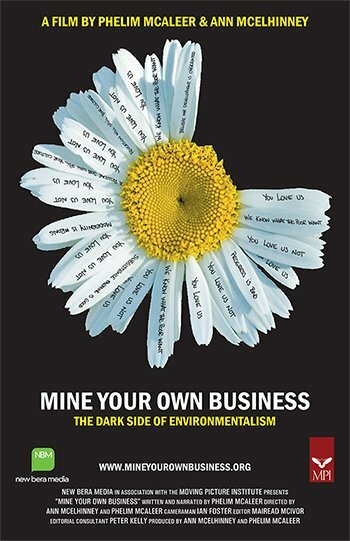 Mine Your Own Business: The Dark Side of Environmentalism (2006)