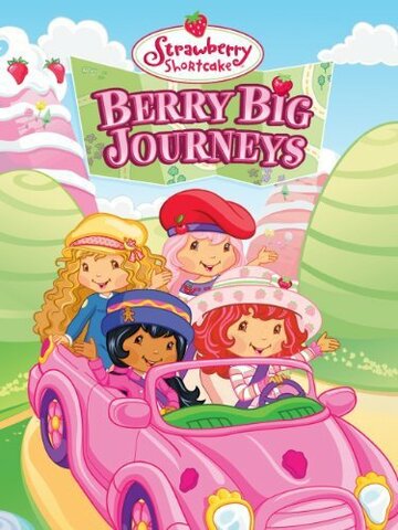 Strawberry Shortcake: Berry Big Journeys (2009)