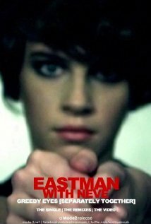 Eastman Featuring Neve: Greedy Eyes трейлер (2011)